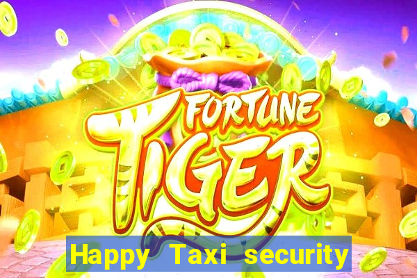 Happy Taxi security password road 96 happy